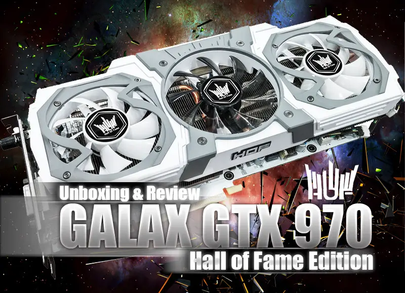 Unboxing & Review: GALAX GTX 970 HOF 2