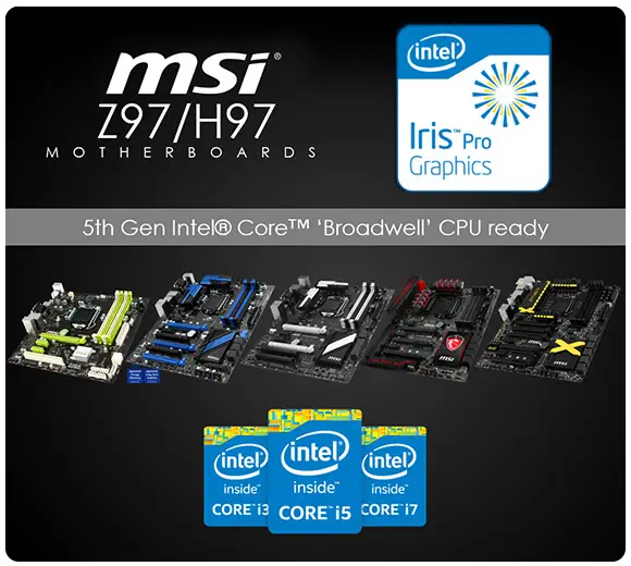 højdepunkt Permanent Kenya MSI Z97 & H97 motherboards fully support the 5th Generation Intel® Core™  processors