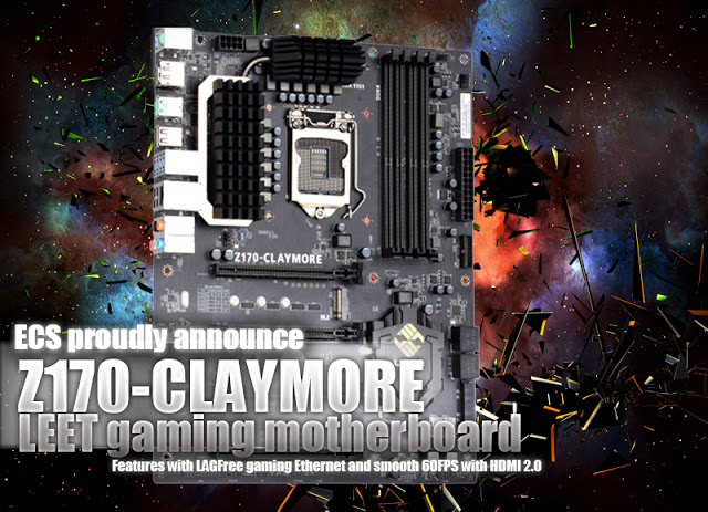 ECS proudly announce Z170-CLAYMORE LEET gaming motherboard Features with LAGFree gaming Ethernet and smooth 60FPS with HDMI 2.0 2