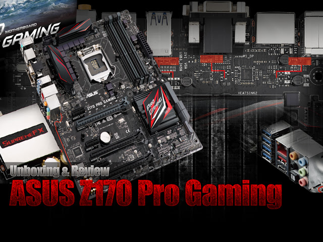 ASUS Z170 Pro Gaming Unboxing & Review