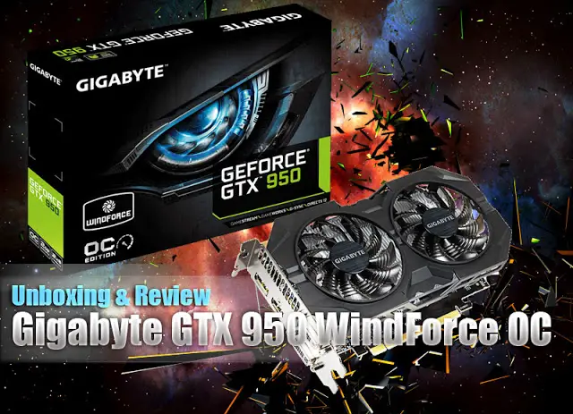 Unboxing & Review: Gigabyte GTX 950 WindForce OC 2GB 2