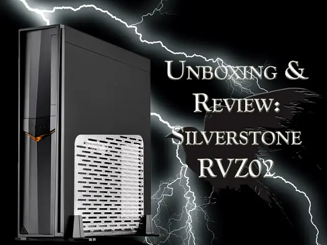 Unboxing & Review: SilverStone Raven Series RVZ02 Mini ITX Chassis 2