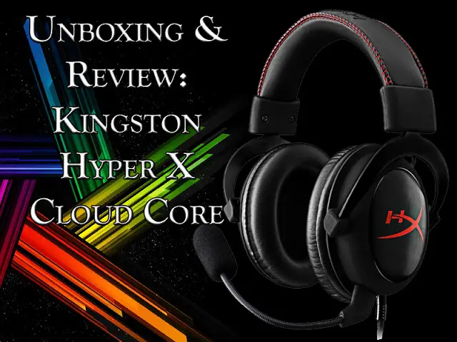 Unboxing & Review: Kingston HyperX Cloud Core 2