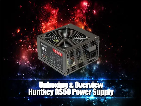 Unboxing and Overview: Huntkey GS500 Power Supply 2