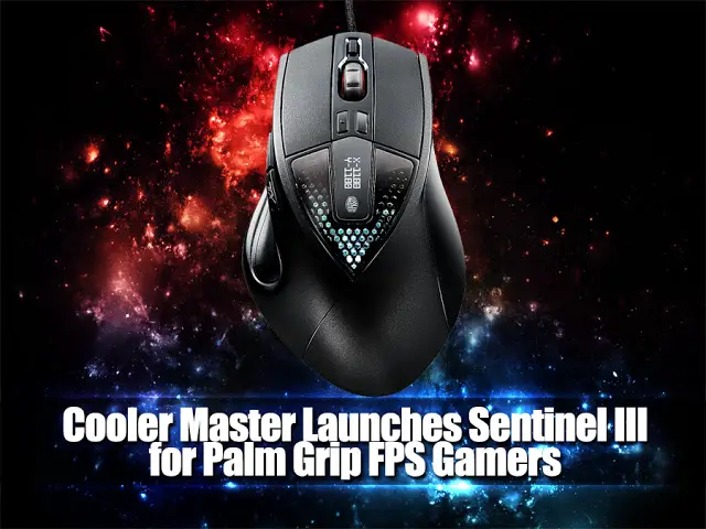 Cooler Master Launches Sentinel III for Palm Grip FPS Gamers 2