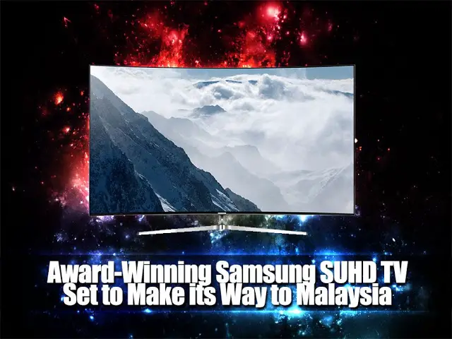 Award-Winning Samsung SUHD TV Set to Make its Way to Malaysia 2