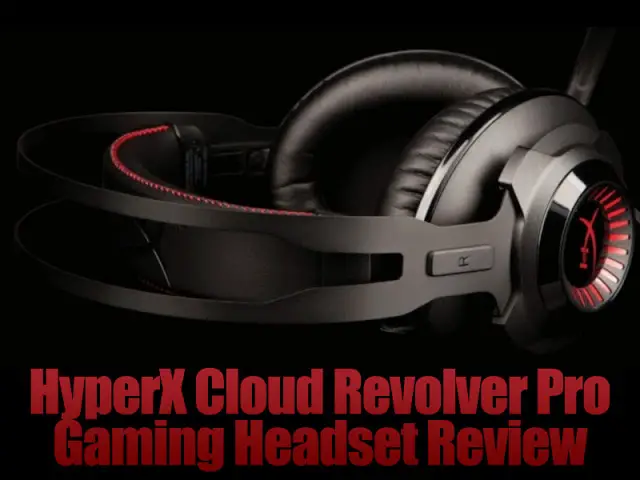 Unboxing & Review: HyperX Cloud Revolver Pro Gaming Headset 2