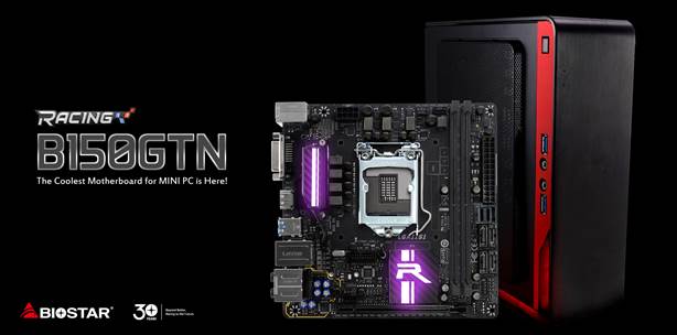 Biostar Announces The Racing Series B150GTN Mini-ITX Motherboard 2