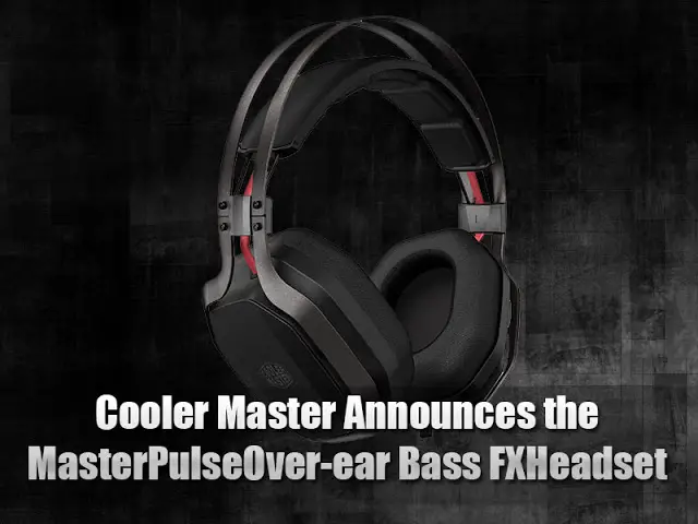Cooler Master Announces the MasterPulse Over-ear Bass FX Headset At RM299 13