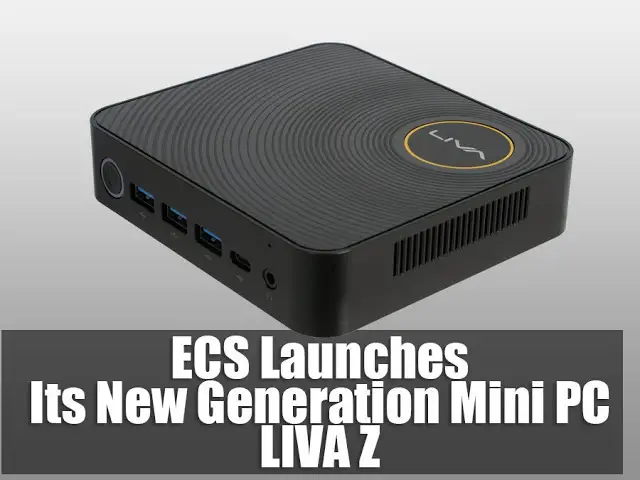 ECS Launches Its New GenerationMini PC, LIVA Z 2