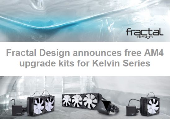 Fractal Design To Provide Free AM4 Upgrade Kits For Kelvin Series Owners 2