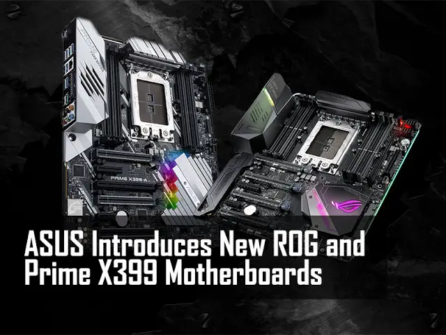 ASUS Introduces New ROG and Prime X399 Motherboards 2