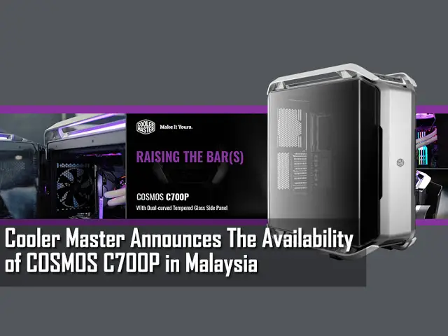 Cooler Master Announces The Availability of COSMOS C700P in Malaysia at RM1,349 2