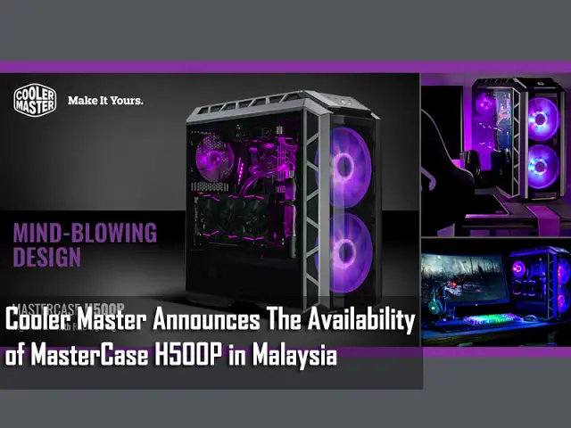 Cooler Master Announces The Availability of MasterCase H500P in Malaysia at RM 639 2